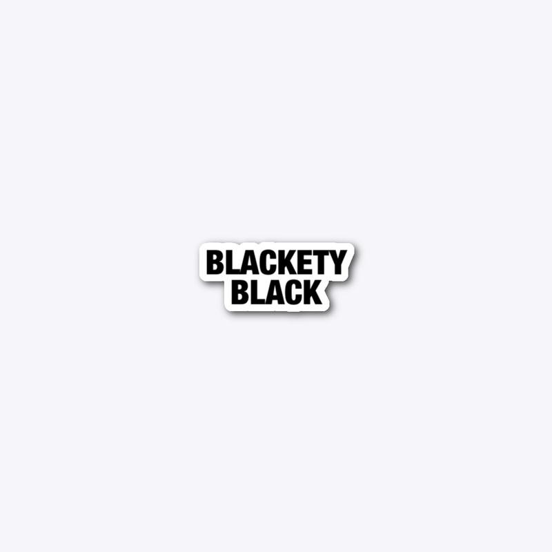 BLACKETY BLACK 